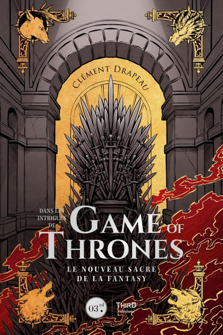 DANS LES INTRIGUES DE GAME OF THRONES - LE NOUVEAU SACRE DE LA FANTASY - DRAPEAU CLEMENT - THIRD ED