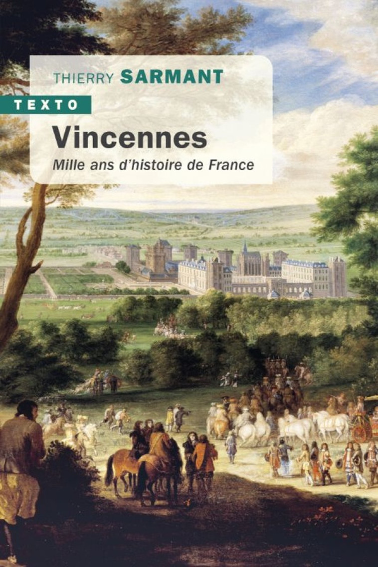 VINCENNES - MILLE ANS D-HISTOIRE DE FRANCE - SARMANT THIERRY - TALLANDIER