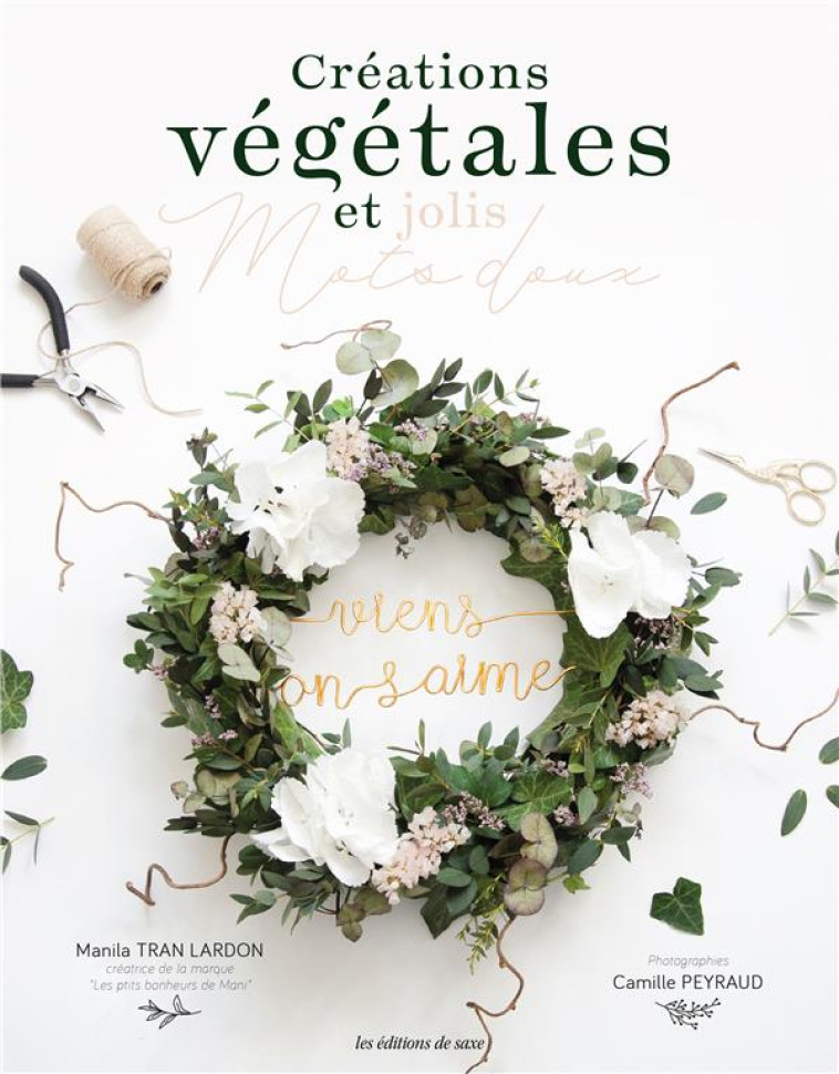 CREATIONS VEGETALES ET JOLIS MOTS DOUX - MANILA TRAN LARDON - DE SAXE