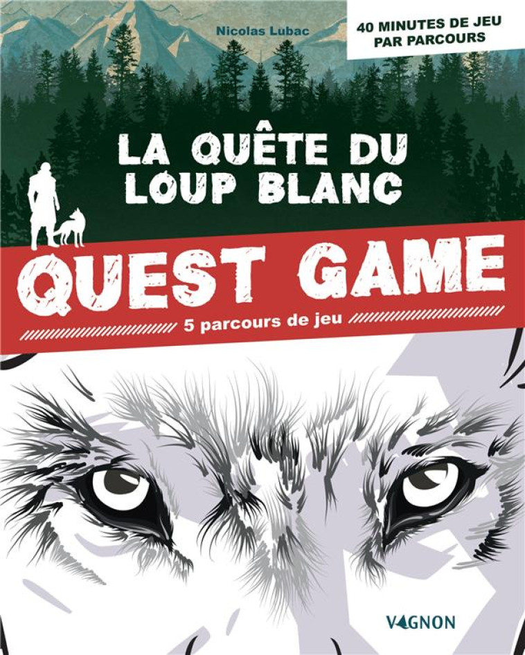 QUEST GAME - LA QUETE DU LOUP BLANC - LUBAC NICOLAS - NC