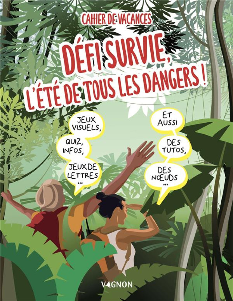 CAHIER DE VACANCES DEFI SURVIE : L-ETE DE TOUS LES DANGERS ! - GUILMEAU JEREMY - VAGNON