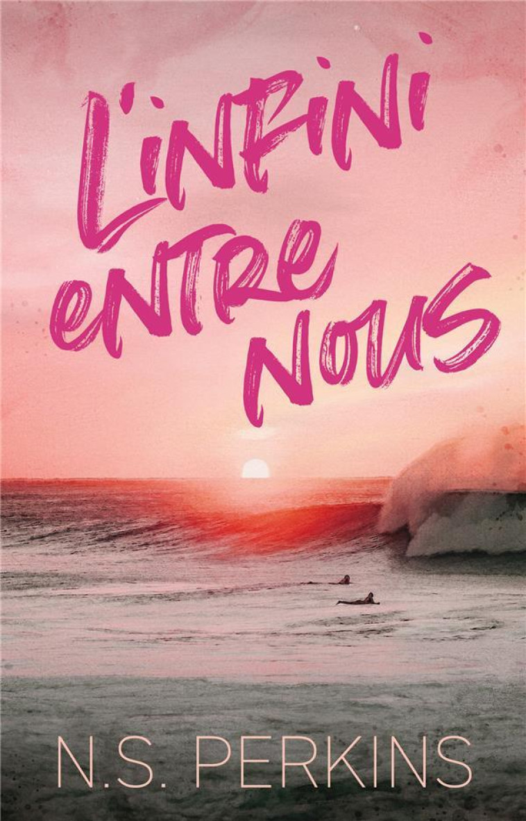 L'INFINI ENTRE NOUS - N.S PERKINS - HACHETTE