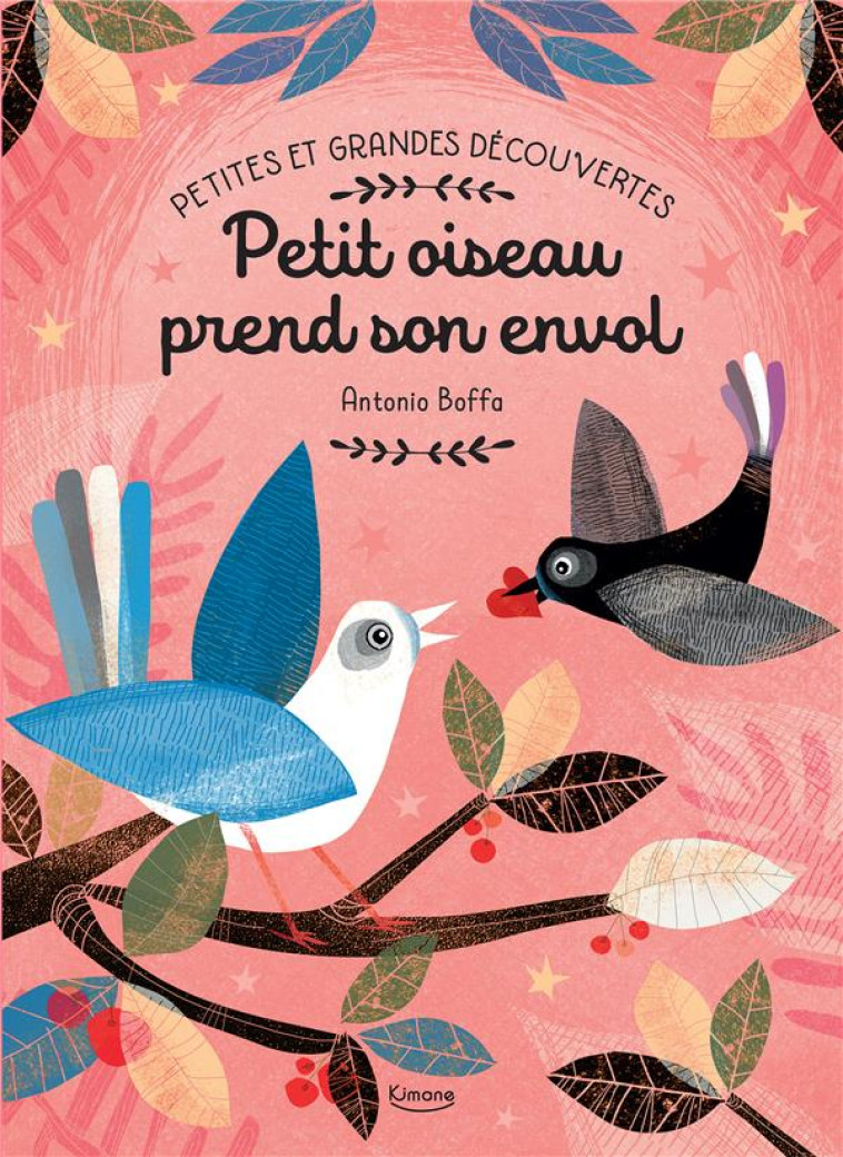 PETITES ET GRANDES DECOUVERTES - PETIT OISEAU PREND SON ENVOL - COLLECTIF - KIMANE