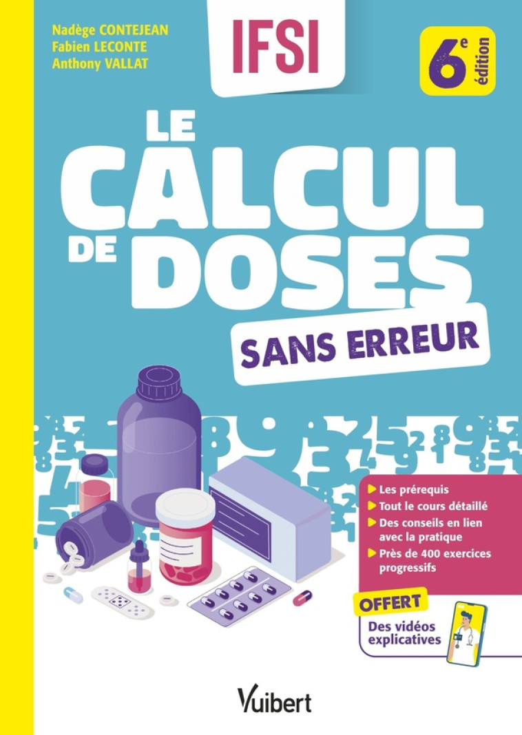 LE CALCUL DE DOSES SANS ERREUR - LE COURS ET L-ENTRAINEMENT POUR TOUT COMPRENDRE AUX CALCULS DE DOSE - CONTEJEAN/LECONTE - VUIBERT