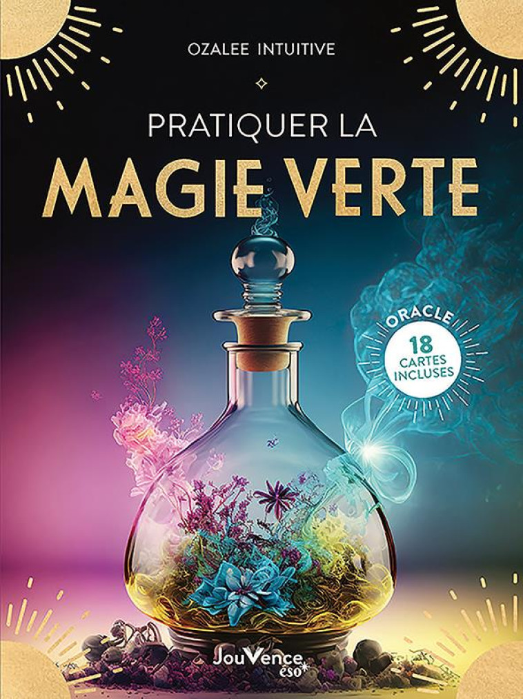 PRATIQUER LA MAGIE VERTE - OZALEE INTUITIVE - JOUVENCE