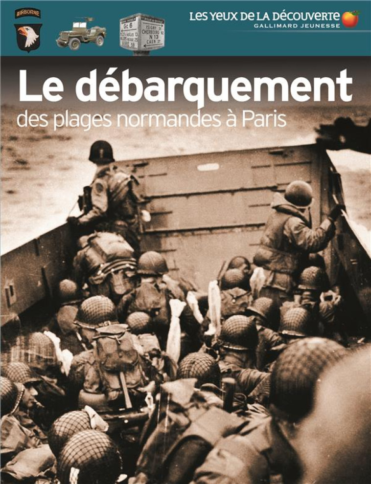 LE DEBARQUEMENT - DES PLAGES NORMANDES A PARIS - KEMP  ANTHONY - Gallimard-Jeunesse