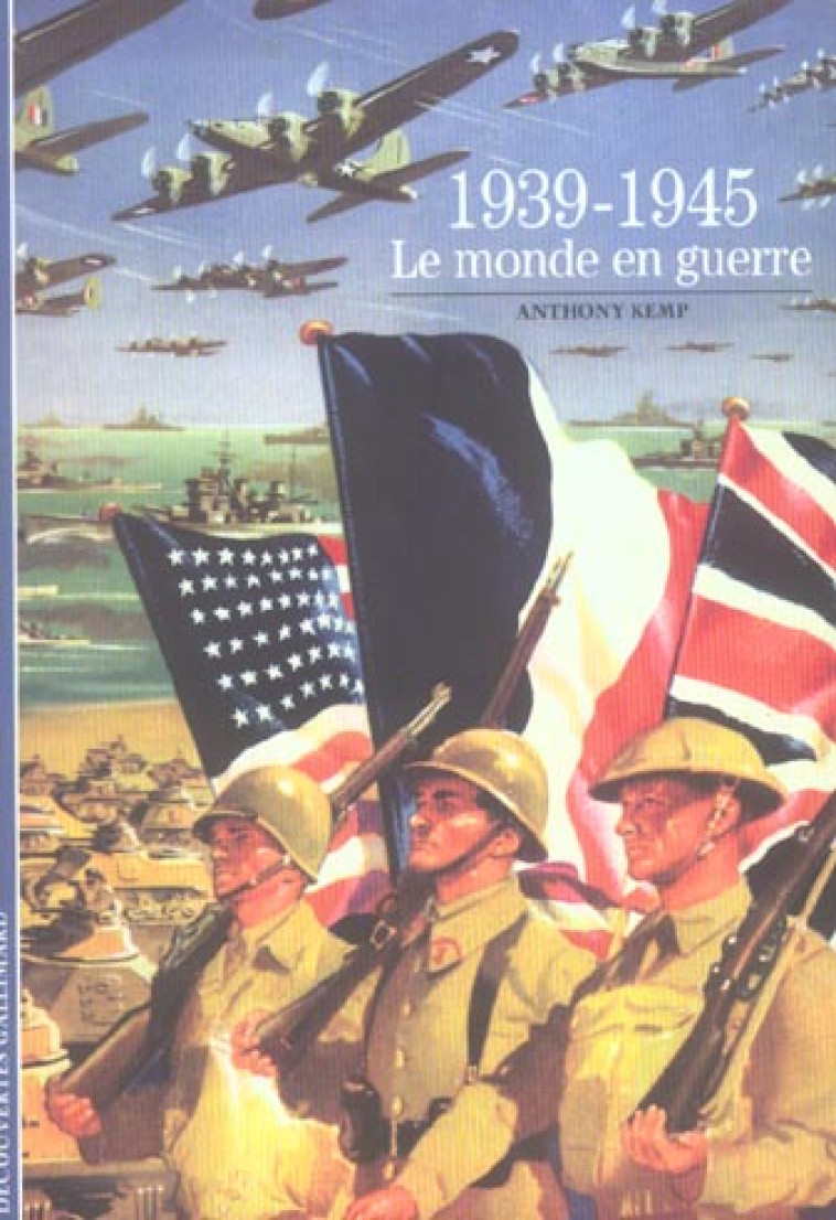 1939-1945, LE MONDE EN GUERRE - KEMP  ANTHONY - GALLIMARD