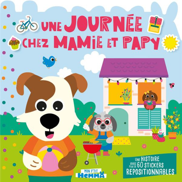 MON P-TIT HEMMA - HISTOIRE AVEC STICKERS REPOSITIONNABLES - UNE JOURNEE CHEZ MAMIE ET PAPY - UNE HIS - CAROTTE ET COMPAGNIE - HEMMA