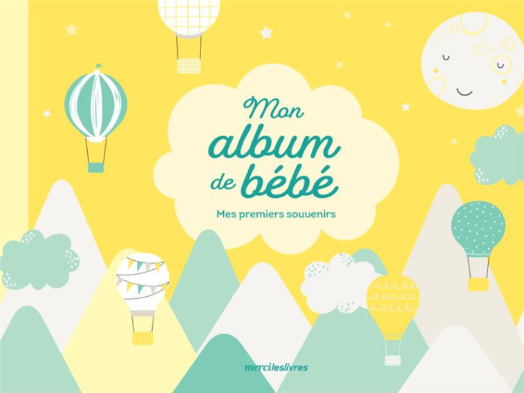 MON ALBUM DE BEBE - MES PREMIERS SOUVENIRS - COLLECTIF - MERCILESLIVRES