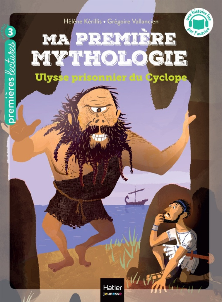 MA PREMIERE MYTHOLOGIE - T07 - MA PREMIERE MYTHOLOGIE - ULYSSE PRISONNIER DU CYCLOPE CP/CE1 - 6/7 AN - KERILLIS/VALLANCIEN - HATIER SCOLAIRE