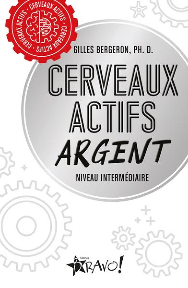 CERVEAUX ACTIFS - ARGENT - NIVEAU INTERMEDIAIRE - BERGERON G P D. - NC