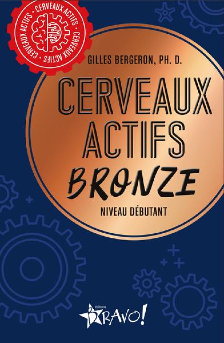 CERVEAUX ACTIFS - BRONZE - NIVEAU DEBUTANT - BERGERON G P D. - NC