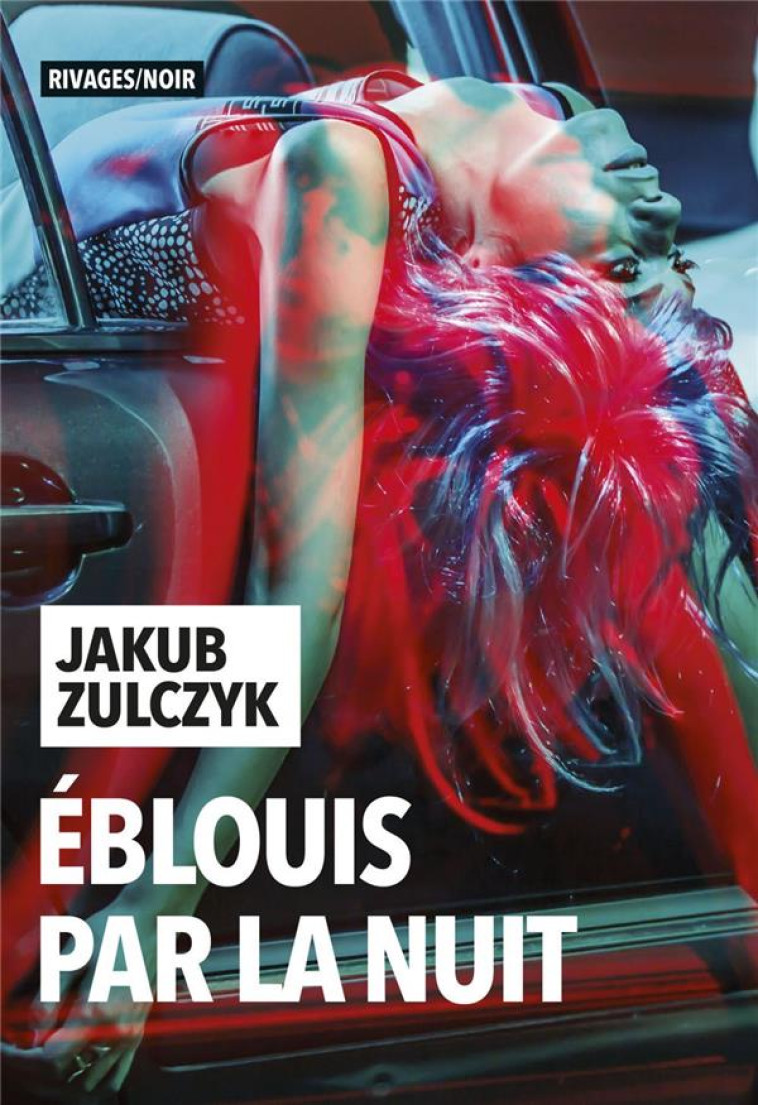 EBLOUIS PAR LA NUIT - ZULCZYK JAKUB - Rivages