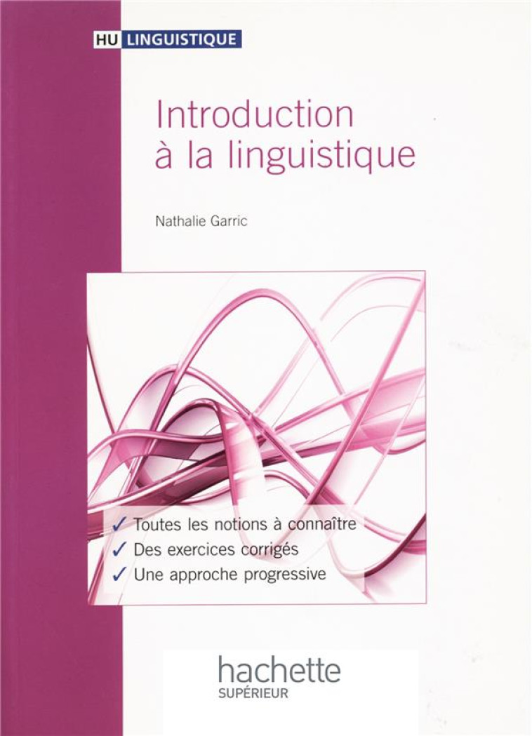 HU LINGUISTIQUE : INTRODUCTION A LA LINGUISTIQUE - GARRIC  NATHALIE - Hachette Supérieur