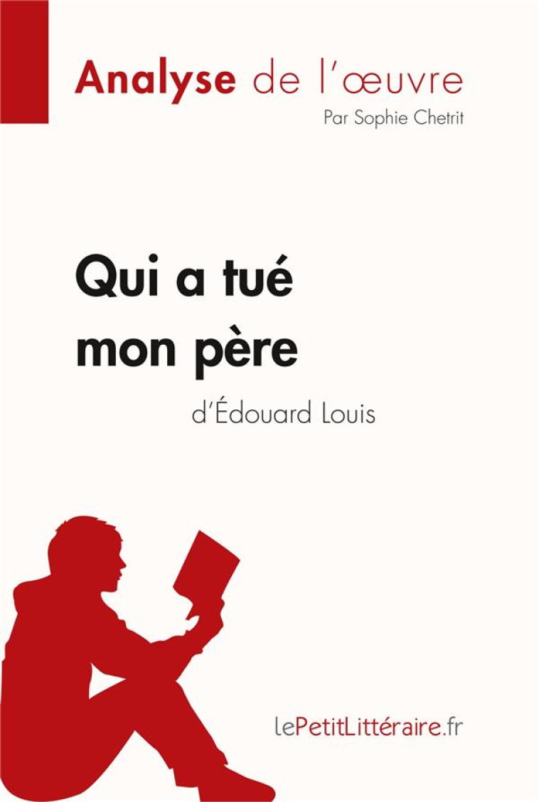 QUI A TUE MON PERE D'EDOUARD LOUIS - CHETRIT, SOPHIE - LEMAITRE