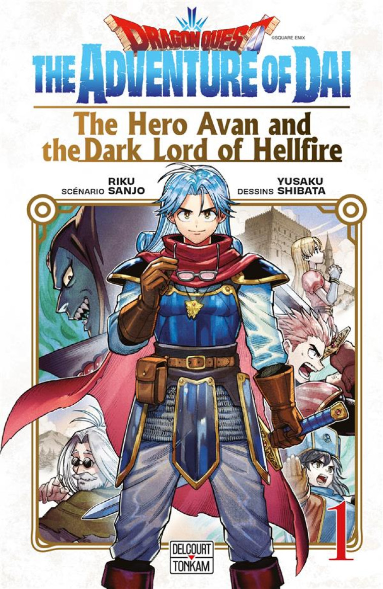 DRAGON QUEST - THE ADVENTURE OF DAI - THE HERO AVAN AND THE DARK LORD OF HELLFIRE T01 - SANJO/SHIBATA - DELCOURT