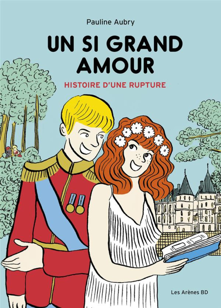 UN SI GRAND AMOUR - HISTOIRE D-UNE RUPTURE - AUBRY PAULINE - ARENES