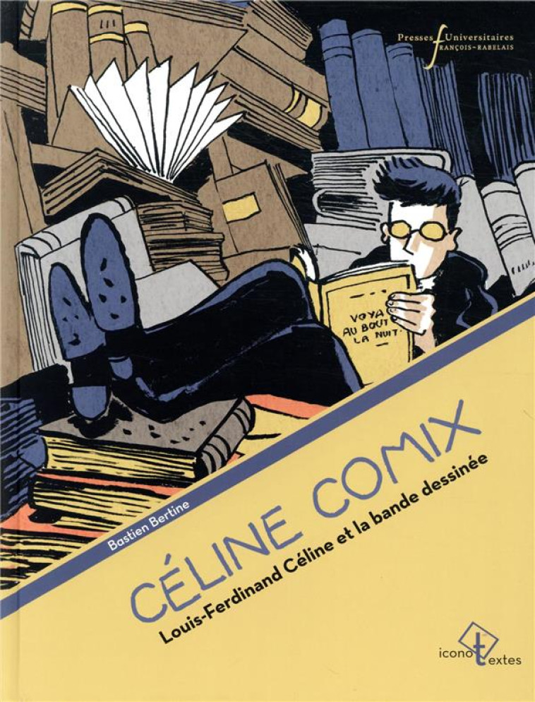 CELINE COMIX : LOUIS-FERDINAND CELINE ET LA BANDE DESSINEE -  BERTINE, BASTIEN - RABELAIS