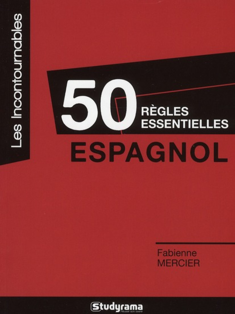 50 REGLES ESSENTIELLES - ESPAGNOL - MERCIER, FABIENNE - STUDYRAMA