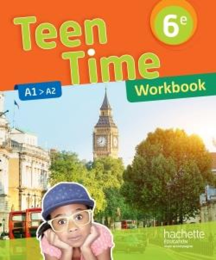 TEEN TIME : ANGLAIS  -  CYCLE 3  -  6E  -  WORKBOOK (EDITION 2017) - POIRE  CHRISTOPHE  - Hachette Education