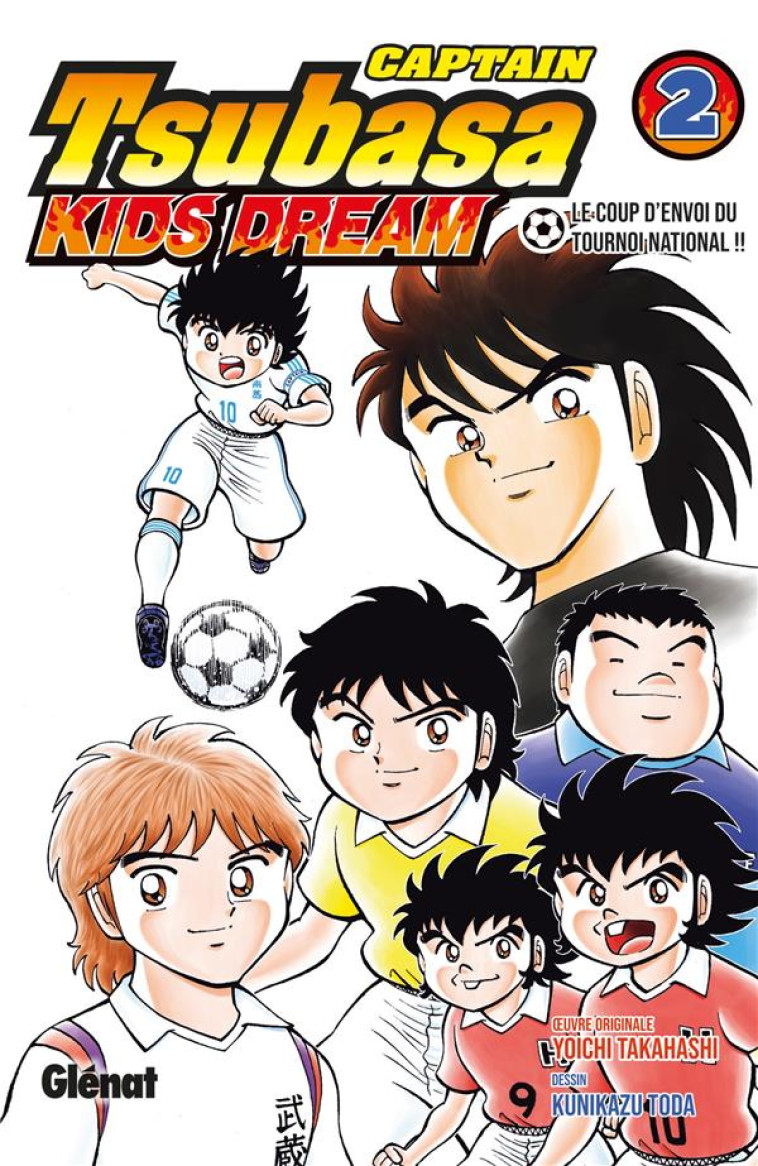 CAPTAIN TSUBASA KIDS DREAM - TOME 02 - TAKAHASHI/TODA - GLENAT