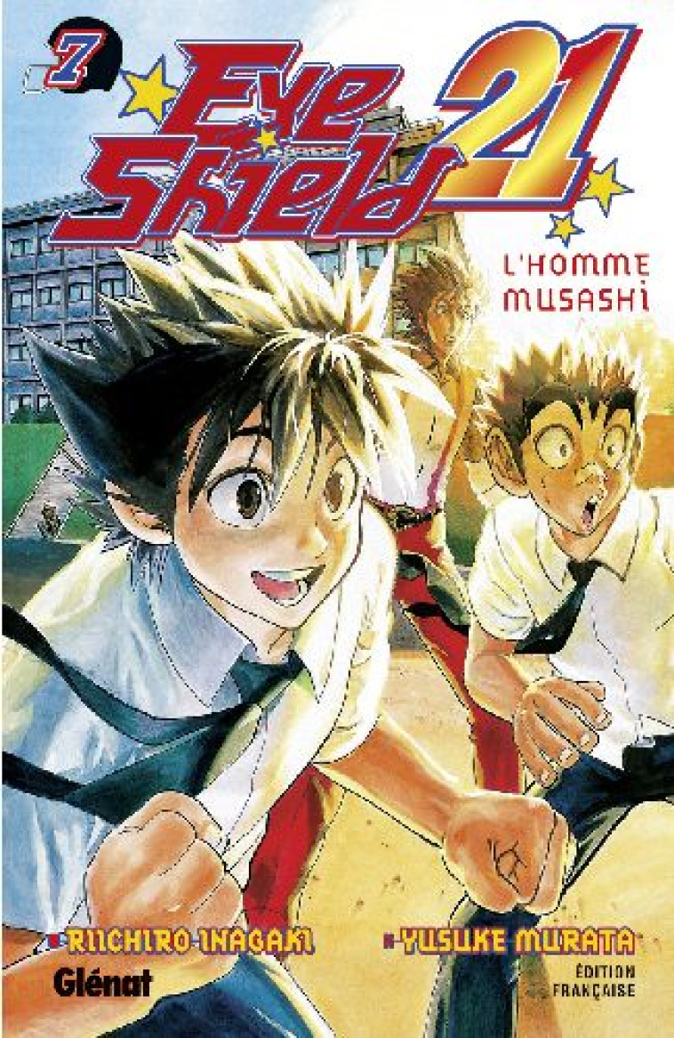 EYESHIELD 21 - TOME 07 - L-HOMME MUSASHI - INAGAKI/MURATA - Glénat