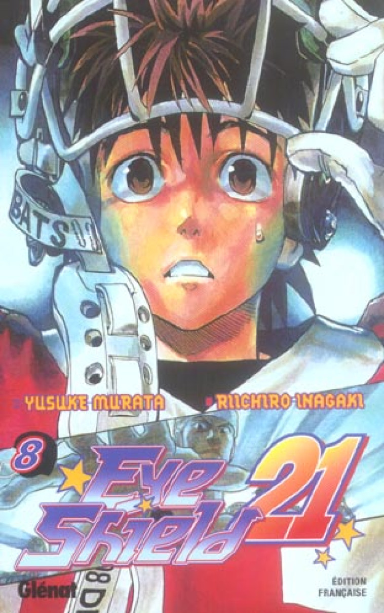 EYESHIELD 21 - TOME 08 - POURQUOI LES GUERRIERS DOMINENT PLUS FORTS QU-EUX - INAGAKI/MURATA - Glénat