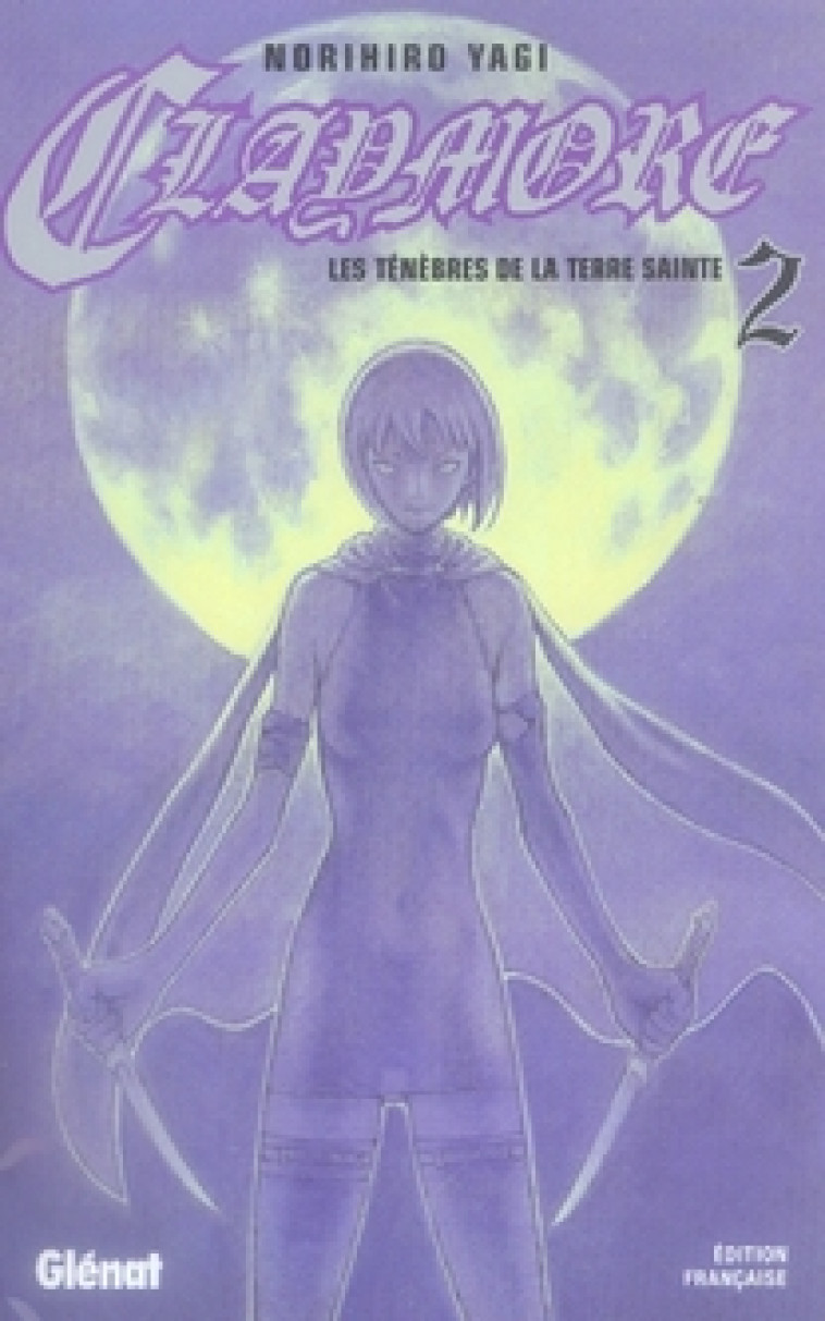 CLAYMORE - TOME 02 - LES TENEBRES DE LA TERRE SAINTE - YAGI NORIHIRO - Glénat