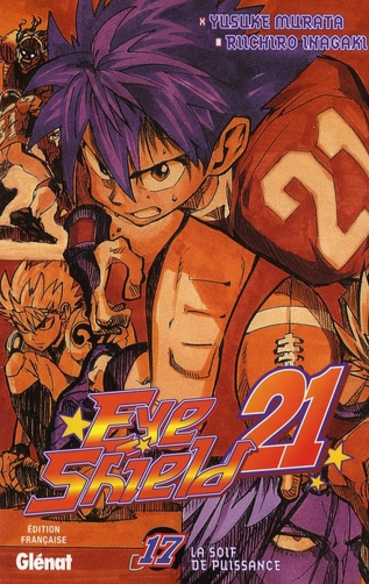 EYESHIELD 21 - TOME 17 - LA SOIF DE PUISSANCE - INAGAKI/MURATA - Glénat