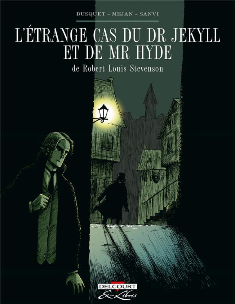 L-ETRANGE CAS DU DR JEKYLL ET DE MR HYDE, DE R.L. STEVENSON - ONE-SHOT - L-ETRANGE CAS DU DR JEKYLL - BUSQUET/MEJAN - DELCOURT