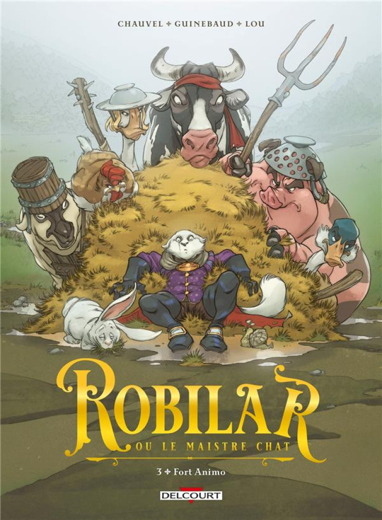 ROBILAR OU LE MAISTRE CHAT T03 - FORT ANIMO - CHAUVEL/GUINEBAUD - DELCOURT