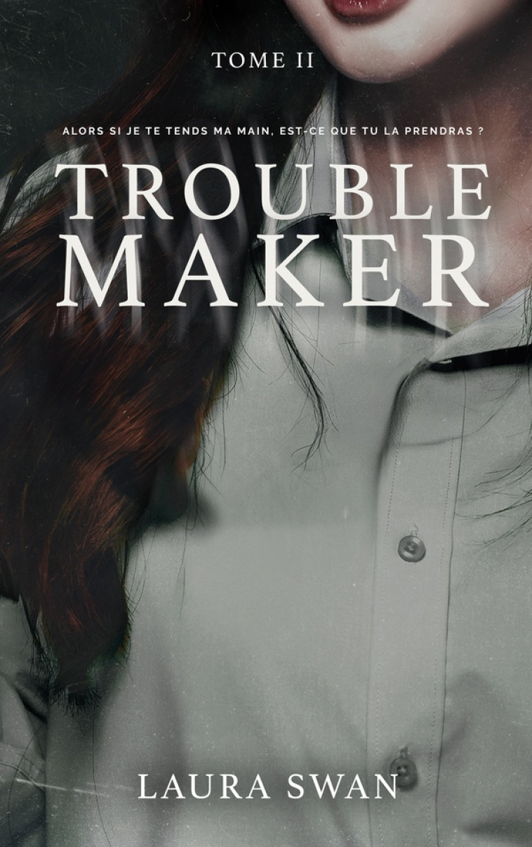 TROUBLEMAKER TOME 2 - SWAN  LAURA - HACHETTE