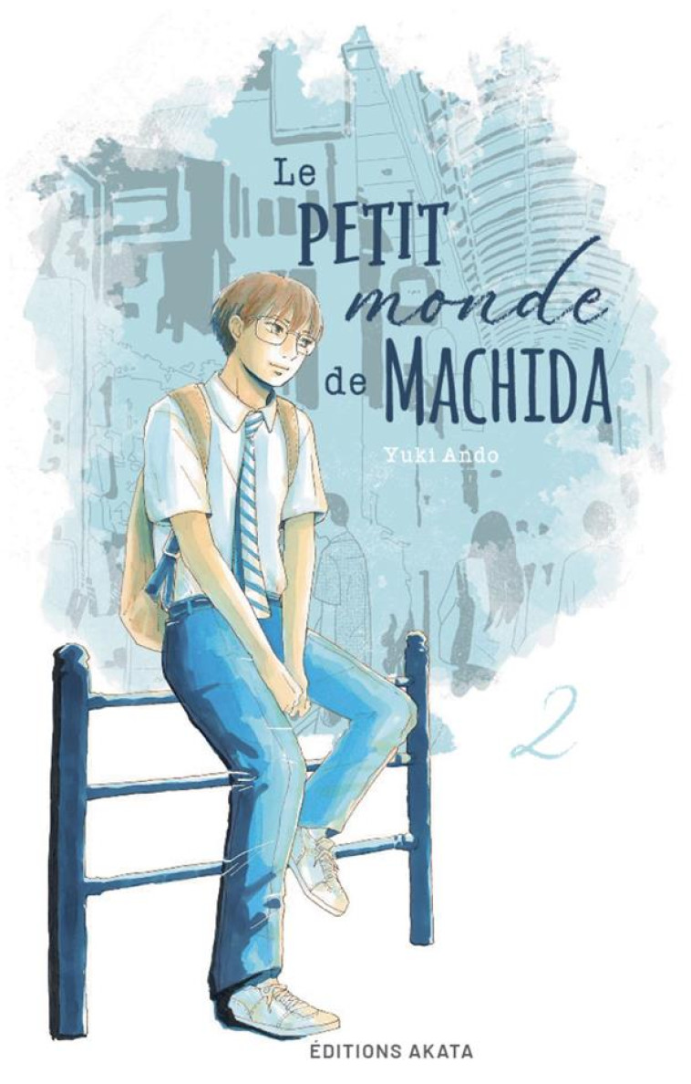 LE PETIT MONDE DE MACHIDA - TOME 2 - ANDO YUKI - AKATA