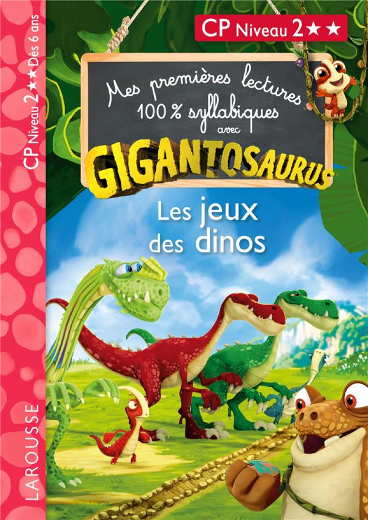 MES PREMIERES LECTURES 100% SYLLABIQUES AVEC GIGANTOSAURUS NIVEAU 2 : LES JEUX DES DINOS - COLLECTIF - LAROUSSE