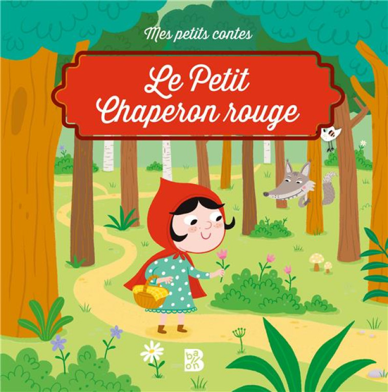 MES PETITS CONTES: LE PETIT CHAPERON ROUGE - XXX - NC