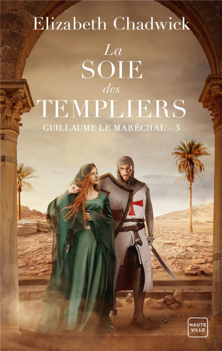 GUILLAUME LE MARECHAL TOME 3 : LA SOIE DES TEMPLIERS - CHADWICK - HAUTEVILLE