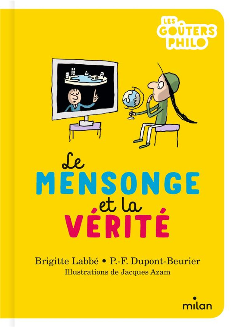 LE MENSONGE ET LA VERITE - LABBE/DUPONT-BEURIER - MILAN