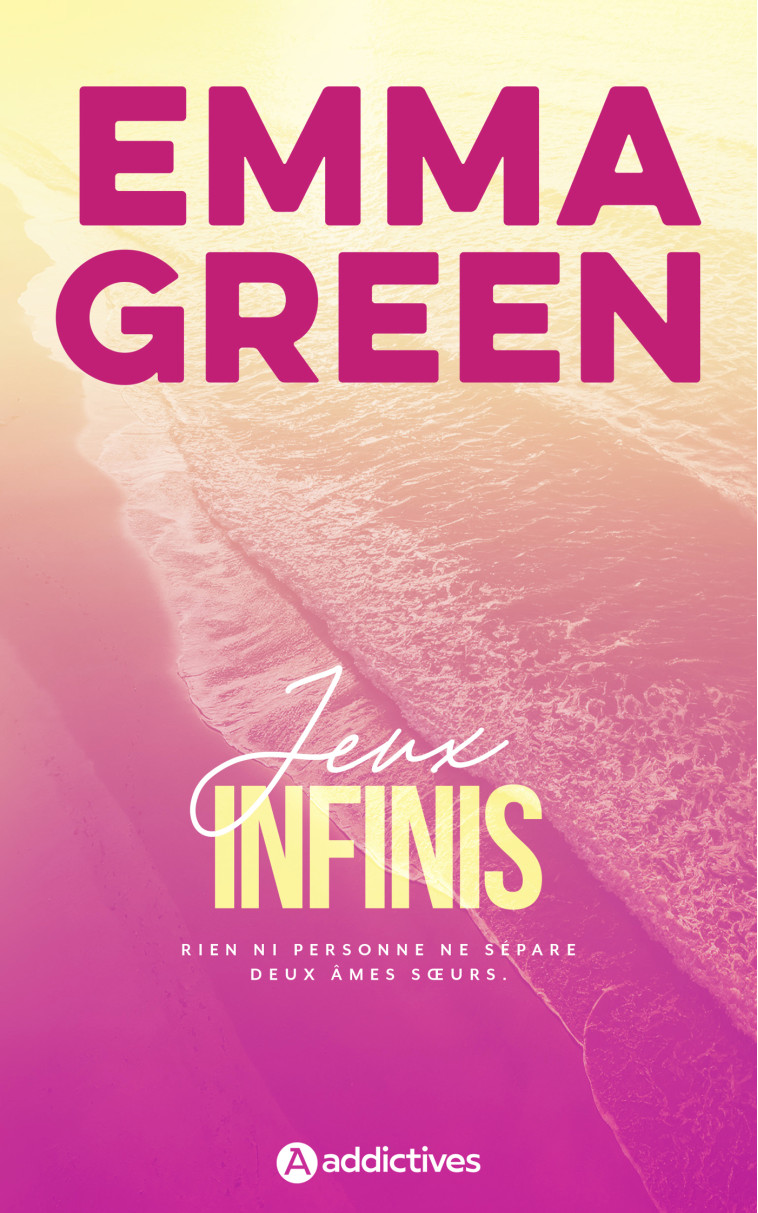 Jeux infinis - Edition revue et augmentée - Green emma , Green Emma - ADDICTIVES