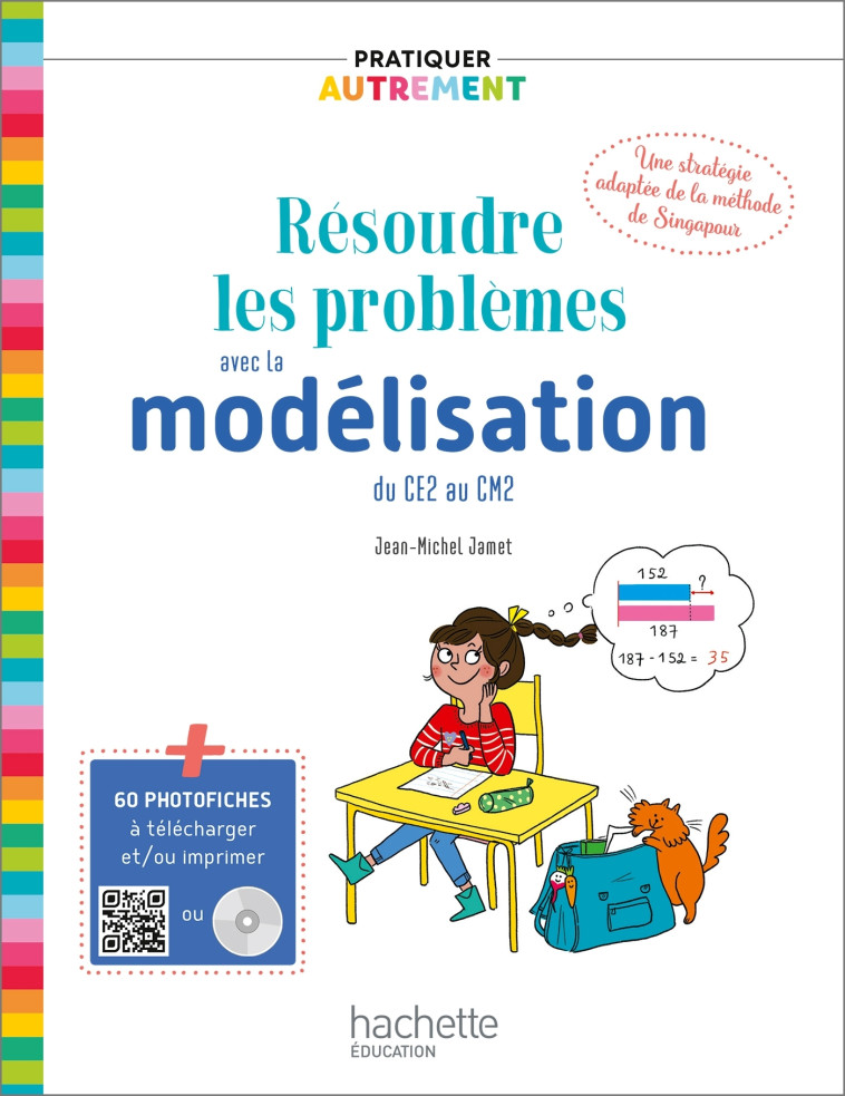 Pratiquer autrement - Résoudre les problèmes avec la modélisation du CE2 au CM2 - Livre+CD Ed. 2019 - Jamet Jean-Michel - HACHETTE EDUC