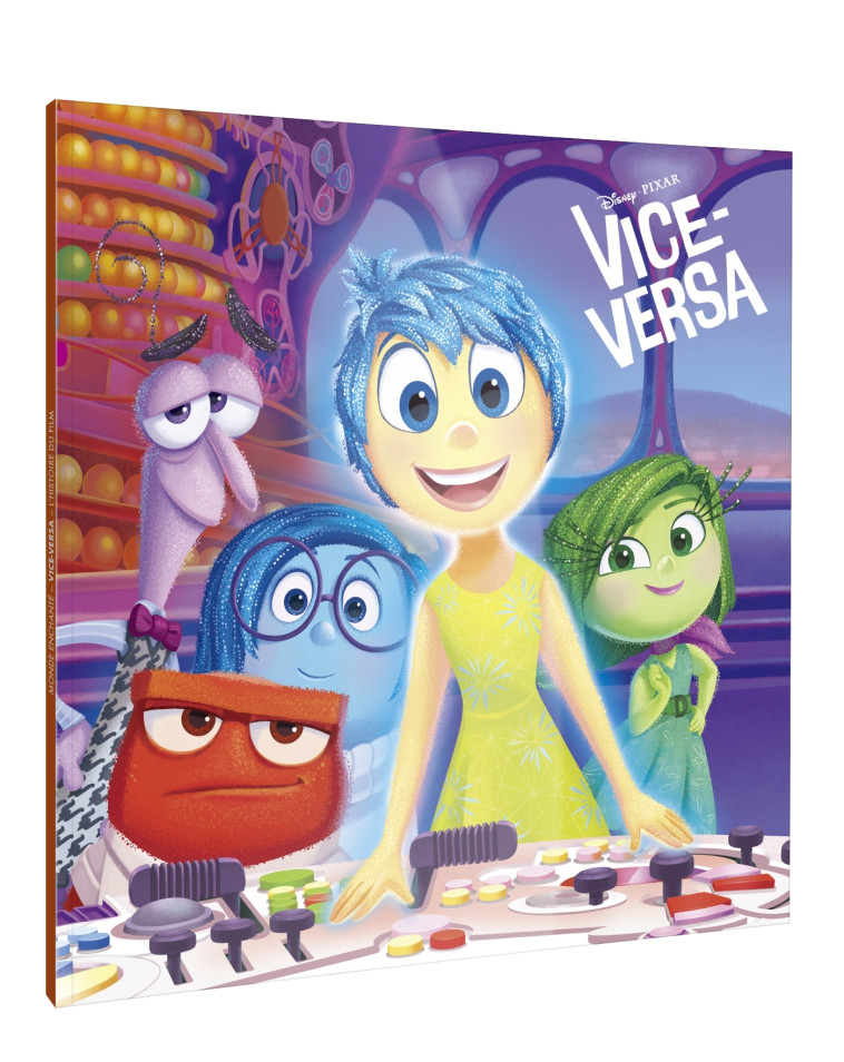 VICE-VERSA - Monde Enchanté, L'histoire du film - Disney Pixar - XXX - DISNEY HACHETTE