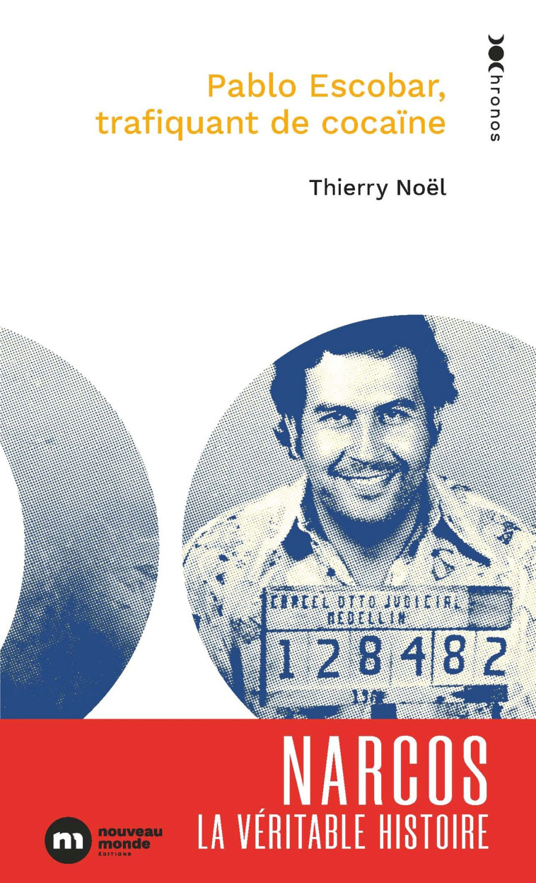 Pablo Escobar, trafiquant de cocaïne - NOEL Thierry - NOUVEAU MONDE