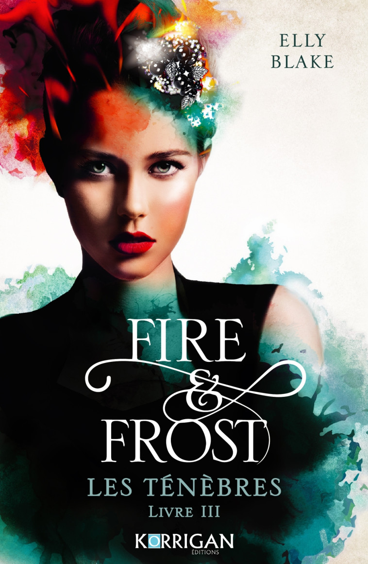 Fire & Frost T3 - Blake Elly - KORRIGAN