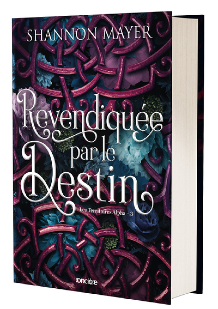 Les Territoires Alpha - relié collector - Relié collector - Tome 03 Revendiquée par le destin - Mayer Shannon, McGregor Charline - RONCIERE