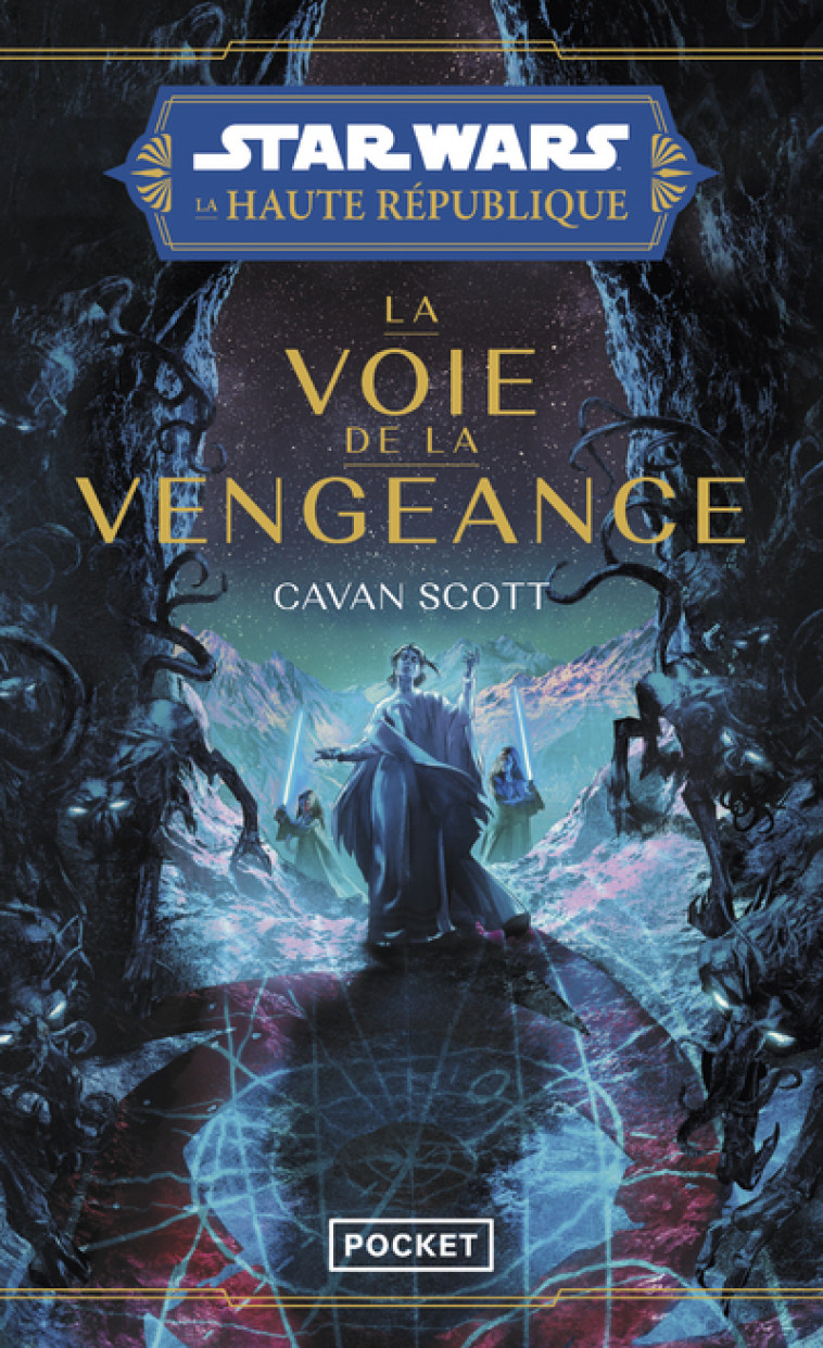 Star Wars - La Haute République - Tome 5 La voie de la vengeance - Scott Cavan, Bétan Julien - POCKET