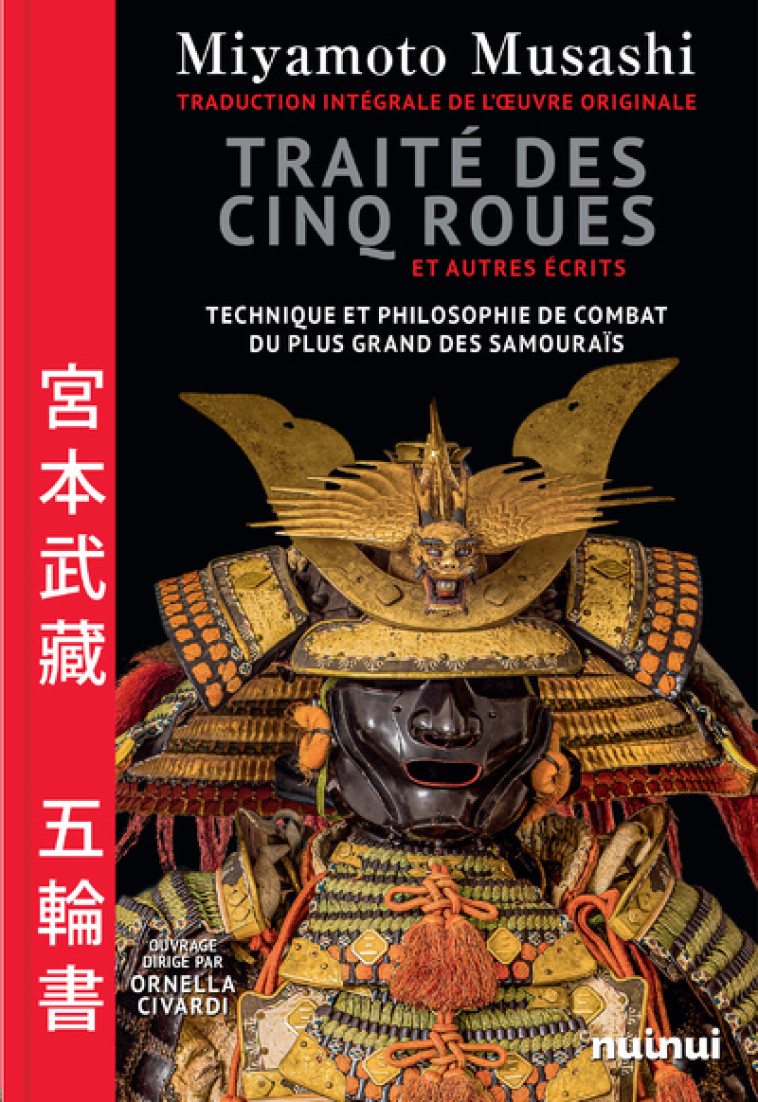 Traité des cinq roues et autres écrits - Traduction intégrale de l'oeuvre originale - Musashi Miyamoto, Civardi Ornella, Kastner-Uomini Marie - NUINUI