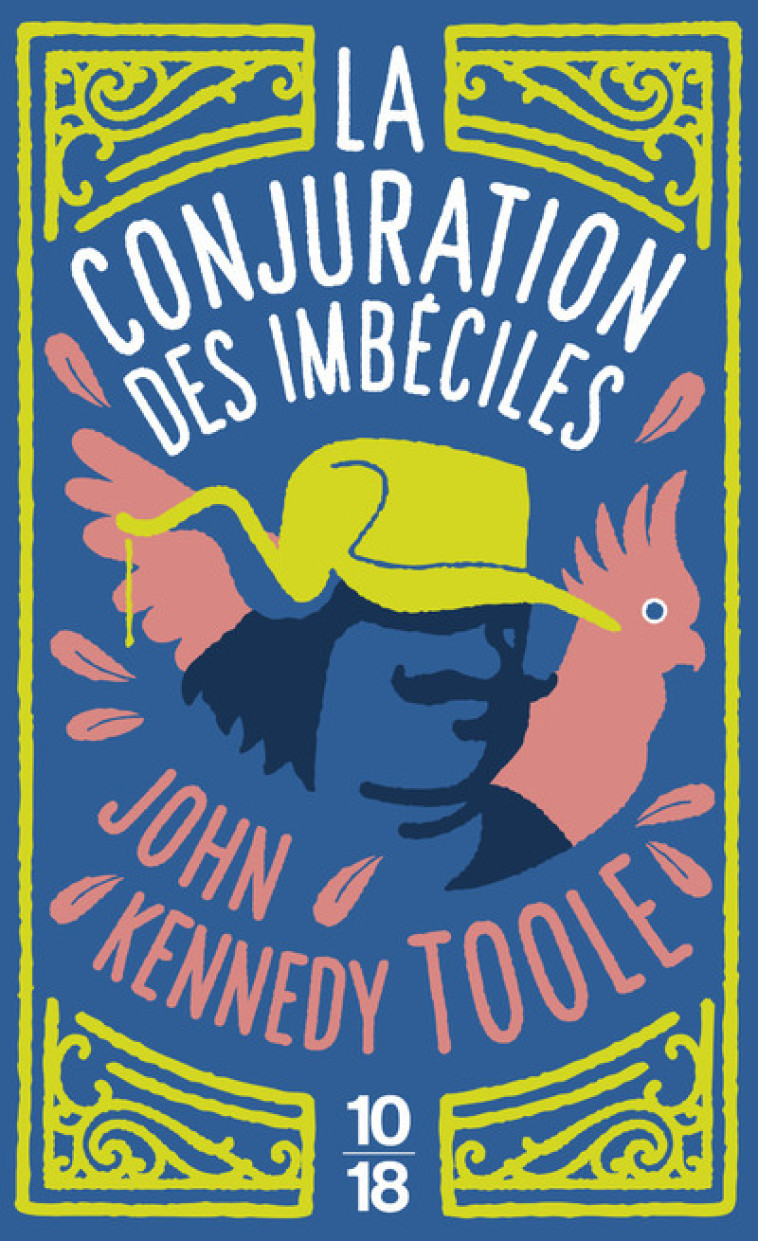 La conjuration des imbéciles - Toole John Kennedy, Carasso Jean-Pierre, Percy Walker - 10 X 18