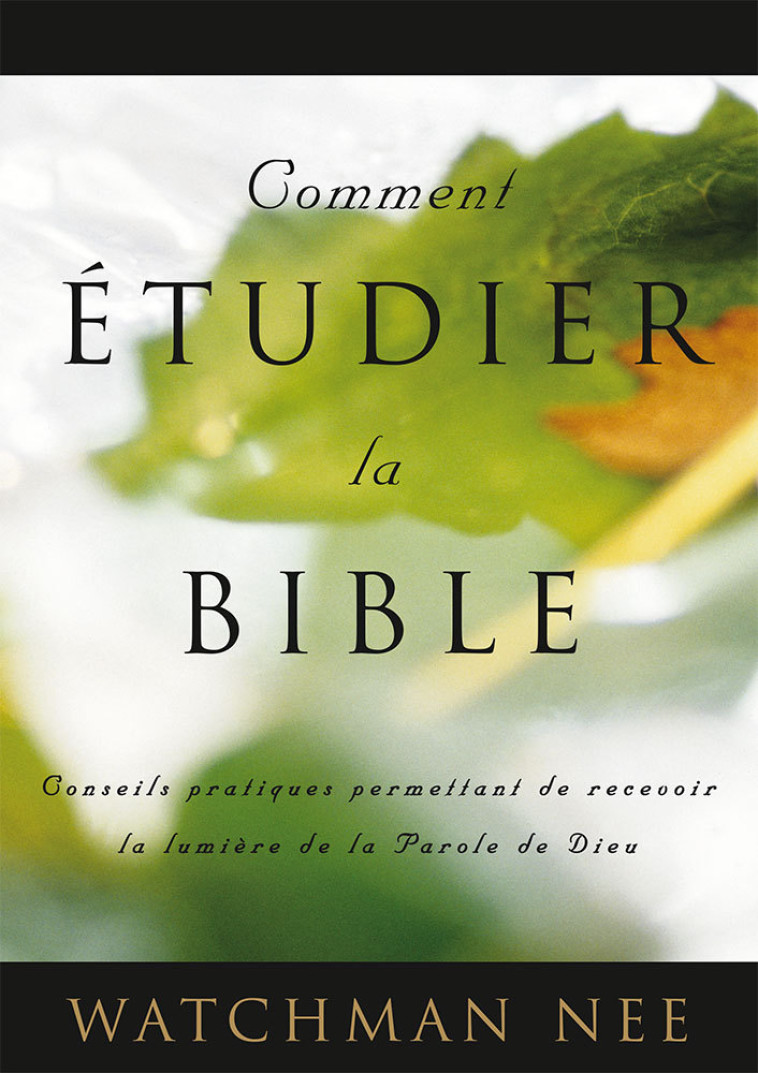 Comment étudier la Bible - Watchman NEE - COURANT DE VIE