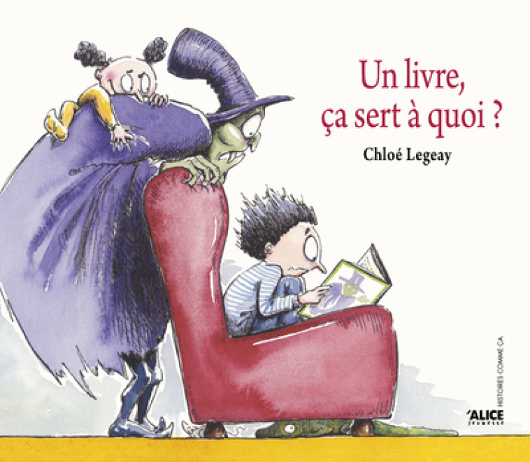 Un livre, ça sert à quoi ? - Legeay Chloé - ALICE