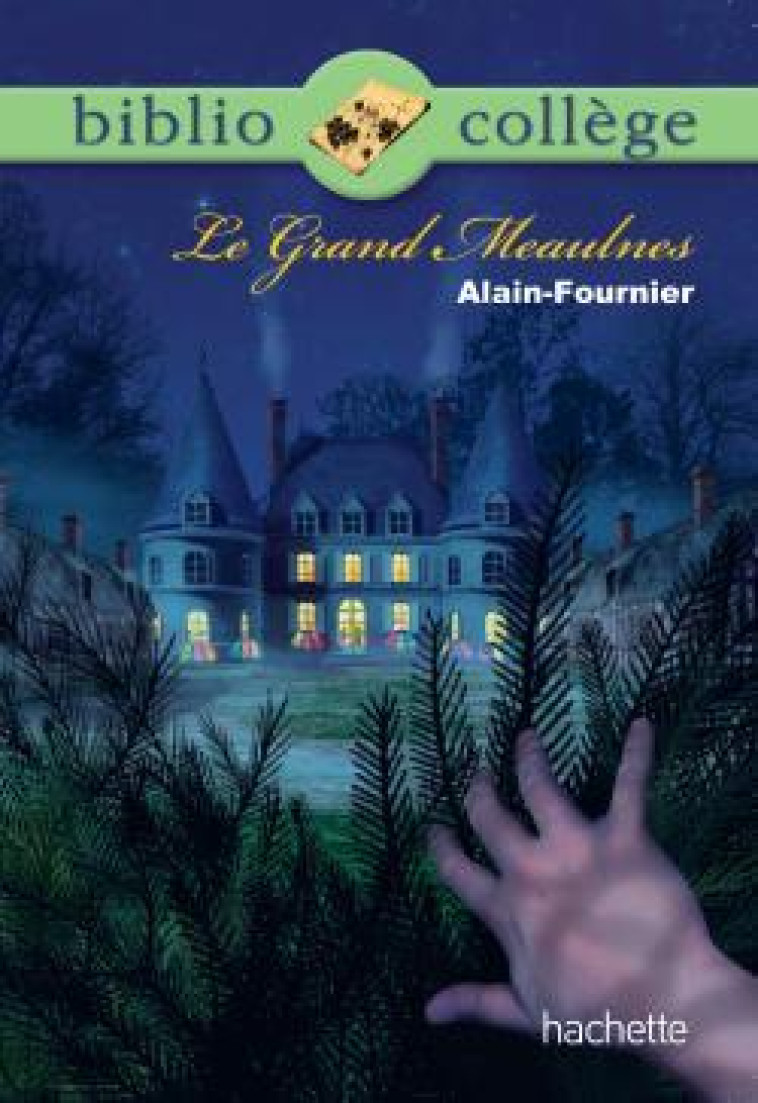 Bibliocollège - Le Grand Meaulnes, Alain Fournier - Alain-Fournier Alain-Fournier - HACHETTE EDUC