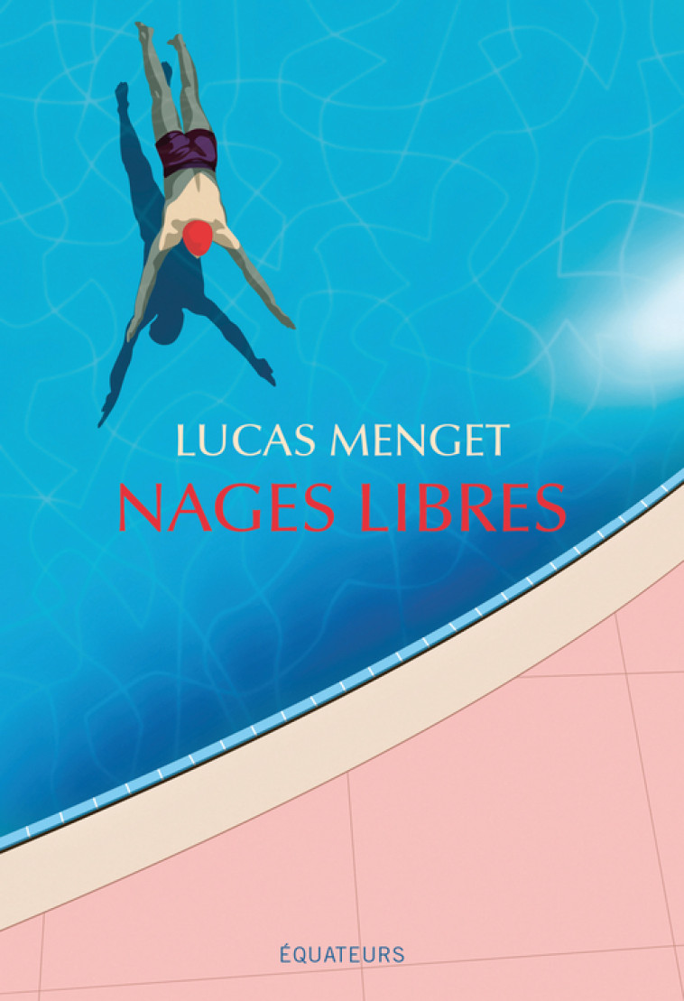 Nages Libres - Menget Lucas - DES EQUATEURS